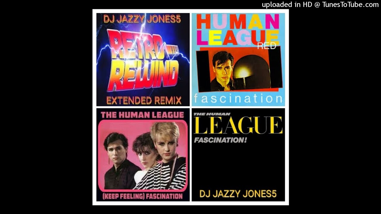 HUMAN LEAGUE-KEEP FEELING FASCINATION (The FASCINATING EXTENDED REMIX) by DJ JAZZY JONES5