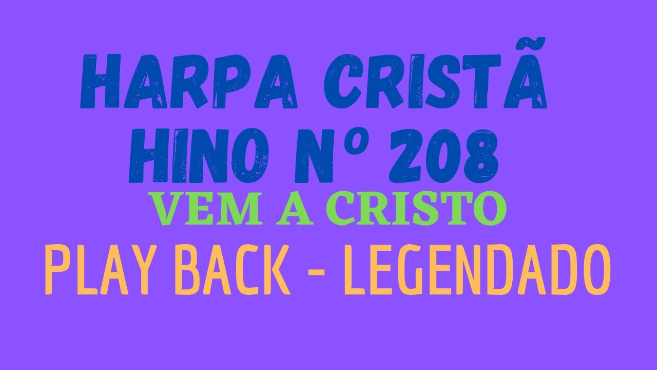 HARPA CRISTÃ 208 | Hino 208 Vem a Cristo | PLAY BACK - LEGENDADO