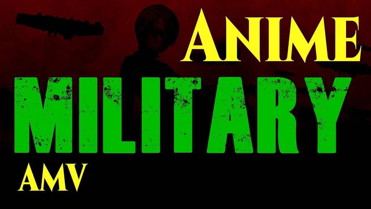 Anime Military --  AMV