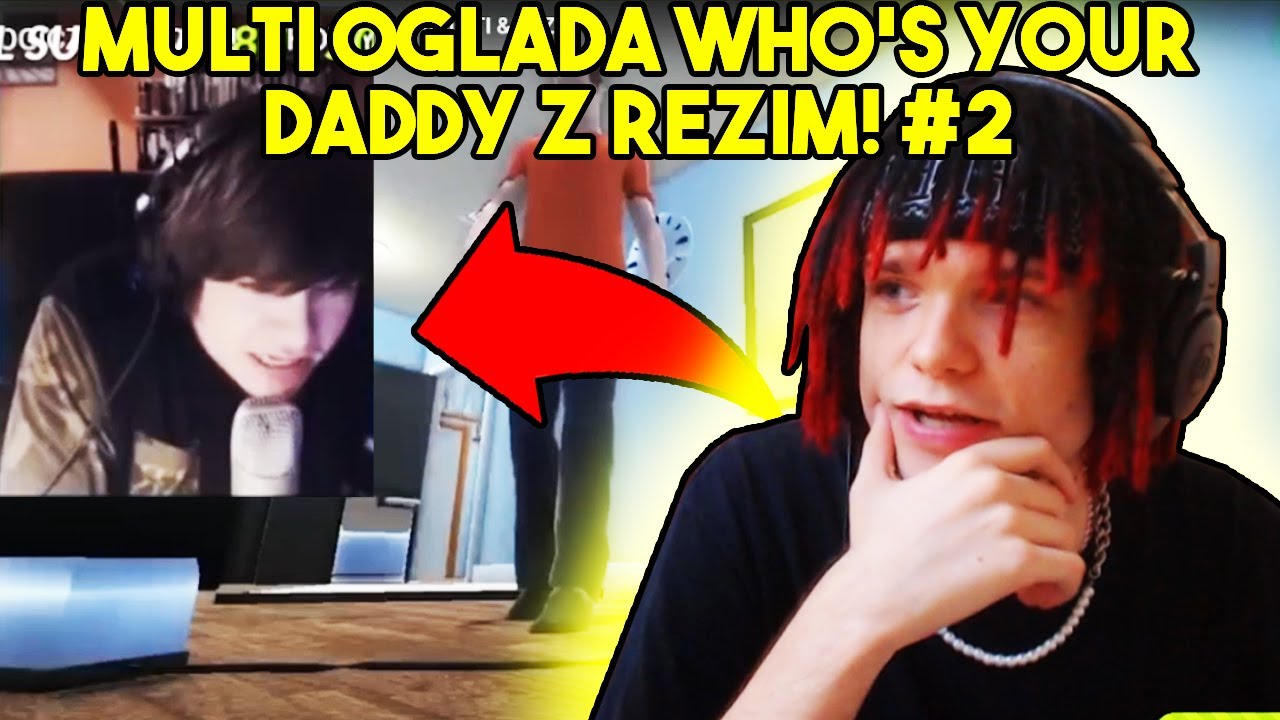 MULTI ogląda WHO'S YOUR DADDY z REZI! #2