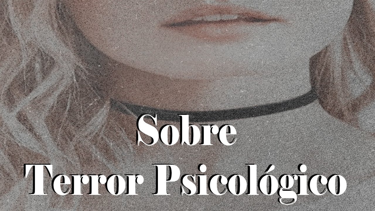 Sobre el terror psicol&oacute;gico