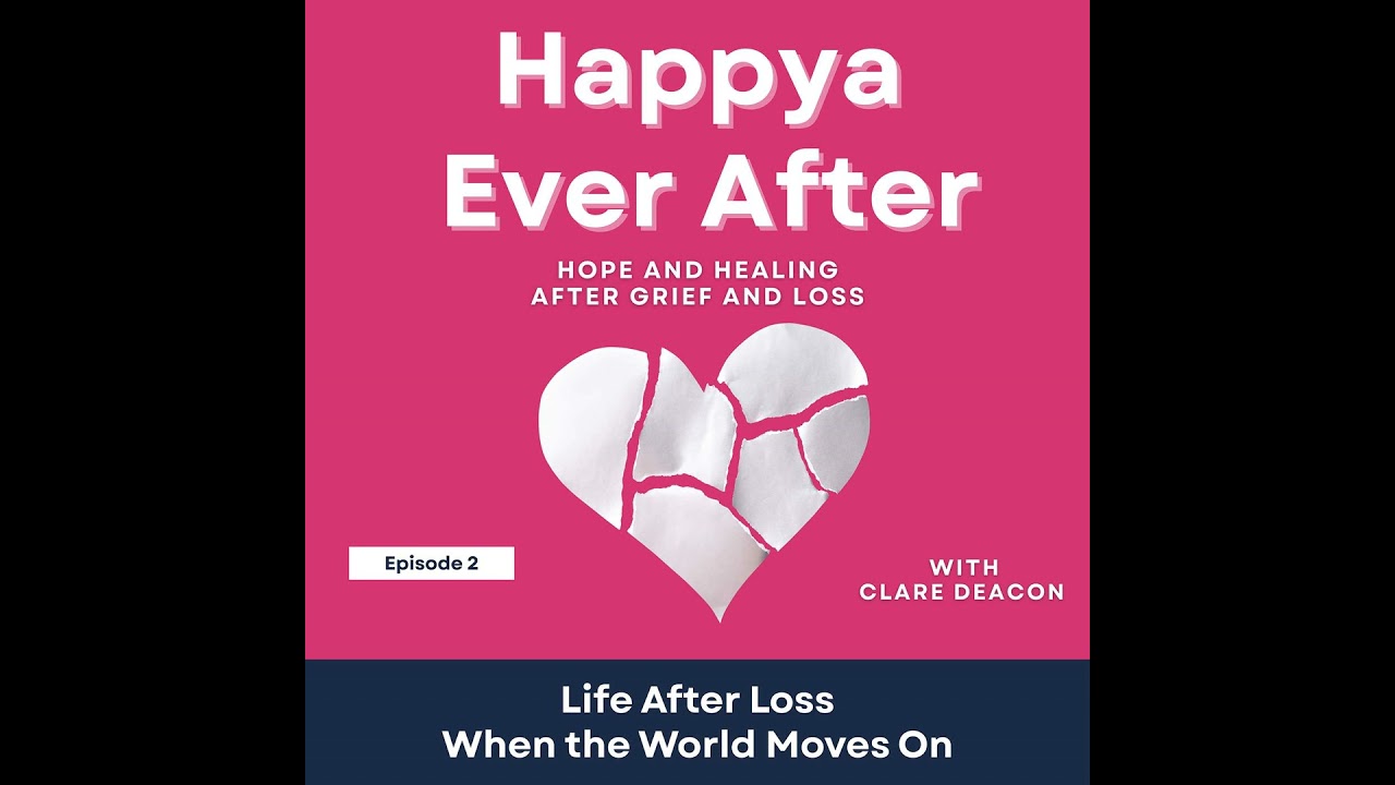 Series Special Happya Ever After: Life After Loss: When the World Moves On