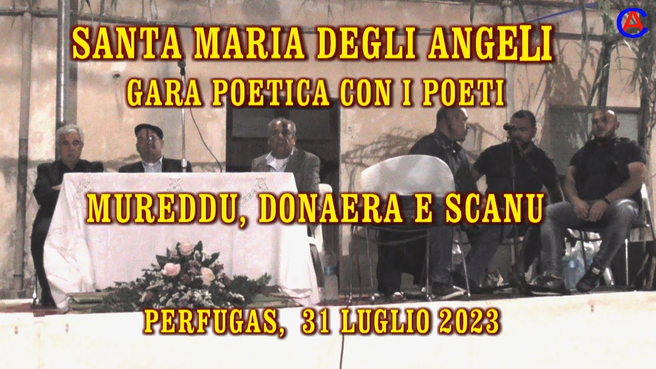 SANTA MARIA DEGLI ANGELI, GARA POETICA CON I POETI, MUREDDU, DONAERA E SCANU , PERFUGAS, 31/07/2023