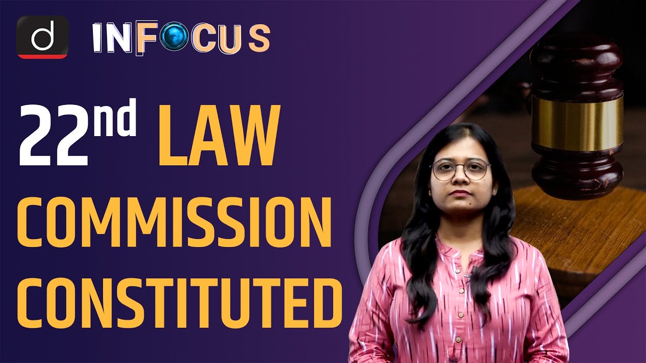 Centre Constitutes 22nd Law Commission  What is Law Commission of India? IN FOCUS