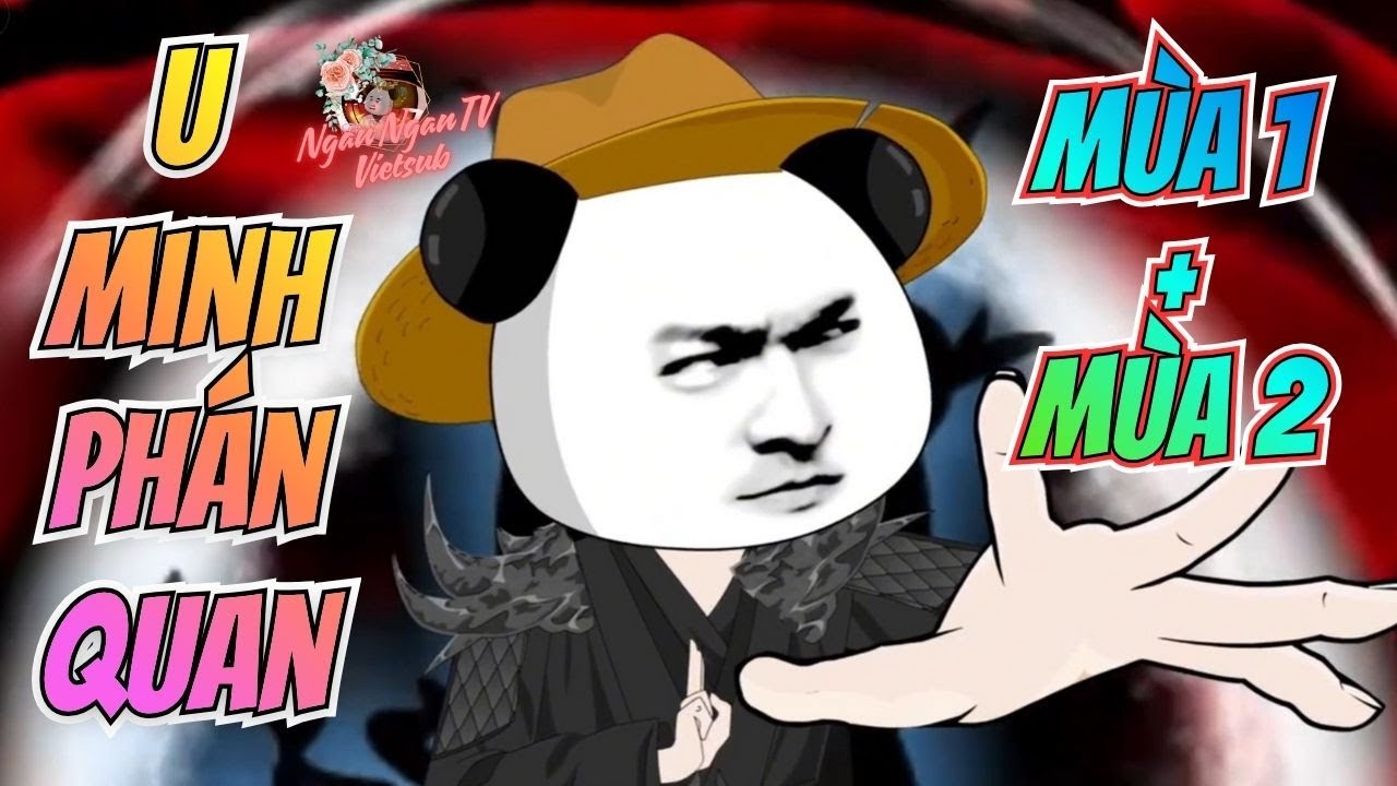 Mùa 1+2 | U MINH PHÁN QUAN | Âm Sai Hà Nhân Lập Lại Trật Tự Cõi U Minh | Ngân Ngân TV Vietsub