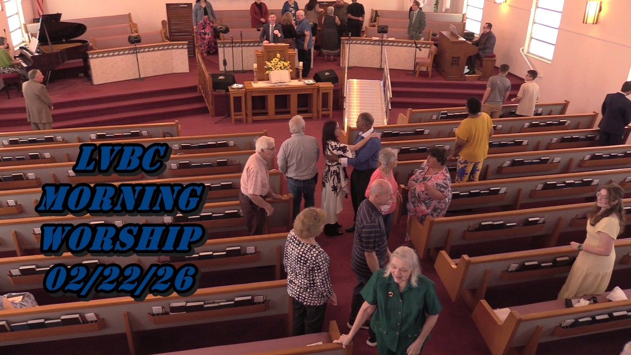 LVBC Morning Service 02/22/26