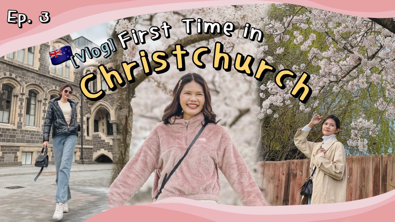 [Pintories in NZ] 🇳🇿 EP.3 |  First time in Christchurch เดินเล่นชิลล์ๆ🌸