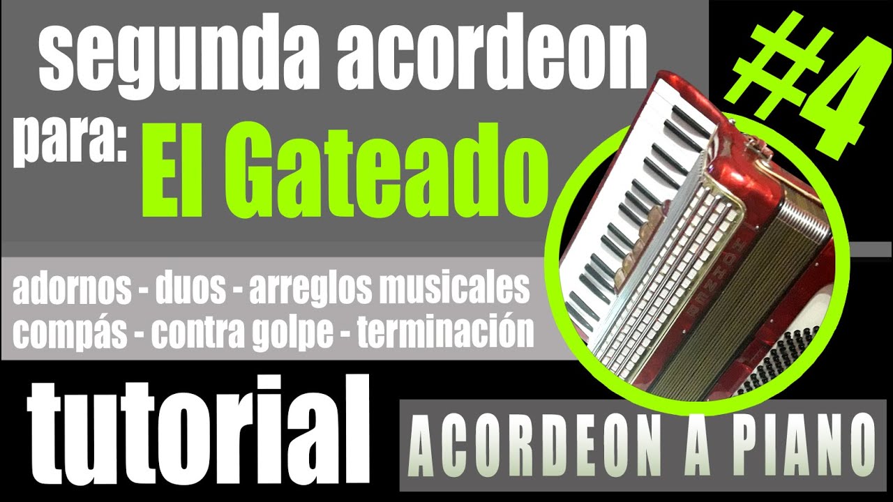 TUTORIAL: Nro4 - 2da ACORDEON - ADORNOS para el Tema el GATEADO (Acordeon a Piano)