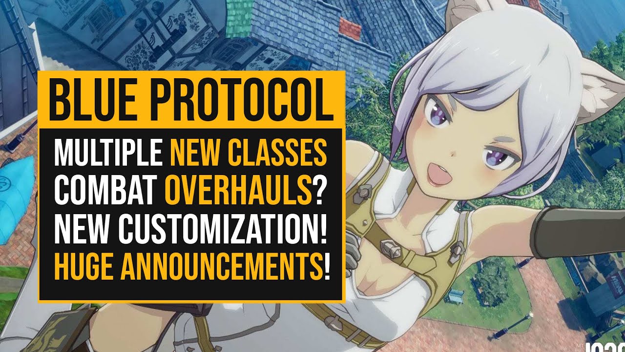 HUH! SO, ABOUT BLUE PROTOCOL... HUGE ANNOUNCEMENTS AND OVERHAULS!