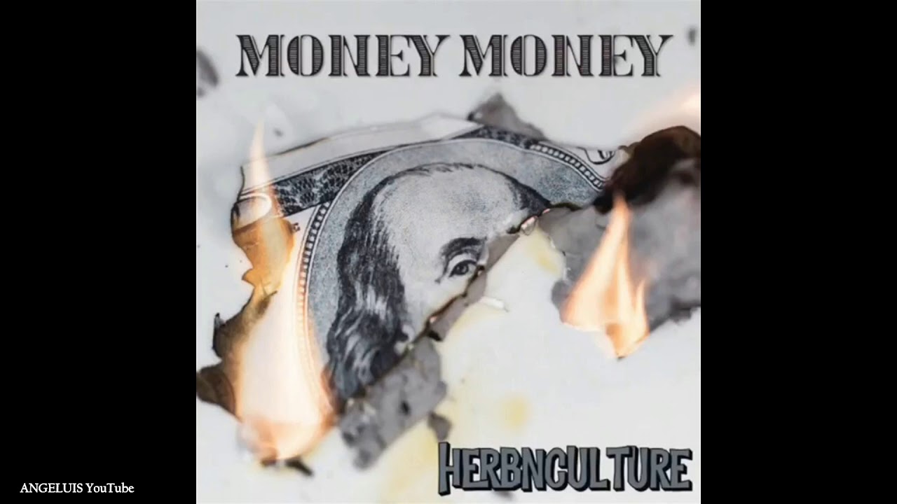 Herbnculture - Money money (New Song 2019)