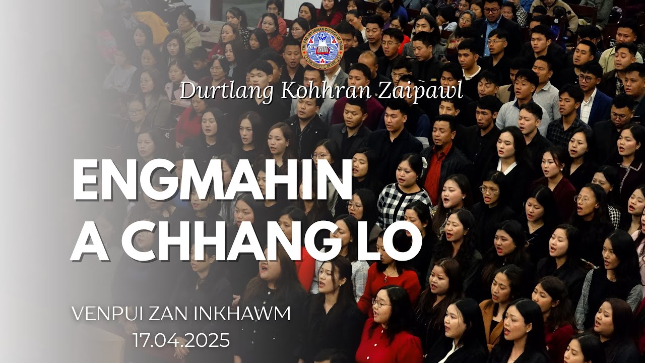 Engmahin A Chhanglo | Durtlang Kohhran Zaipawl | Venpui Zan Inkhawm