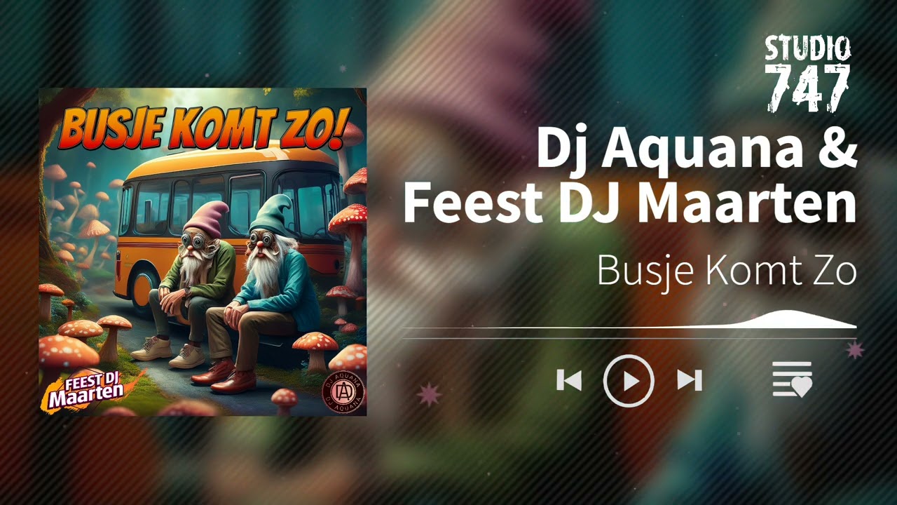Dj Aquana & Feest DJ Maarten - Busje Komt Zo radio Edit Mp4