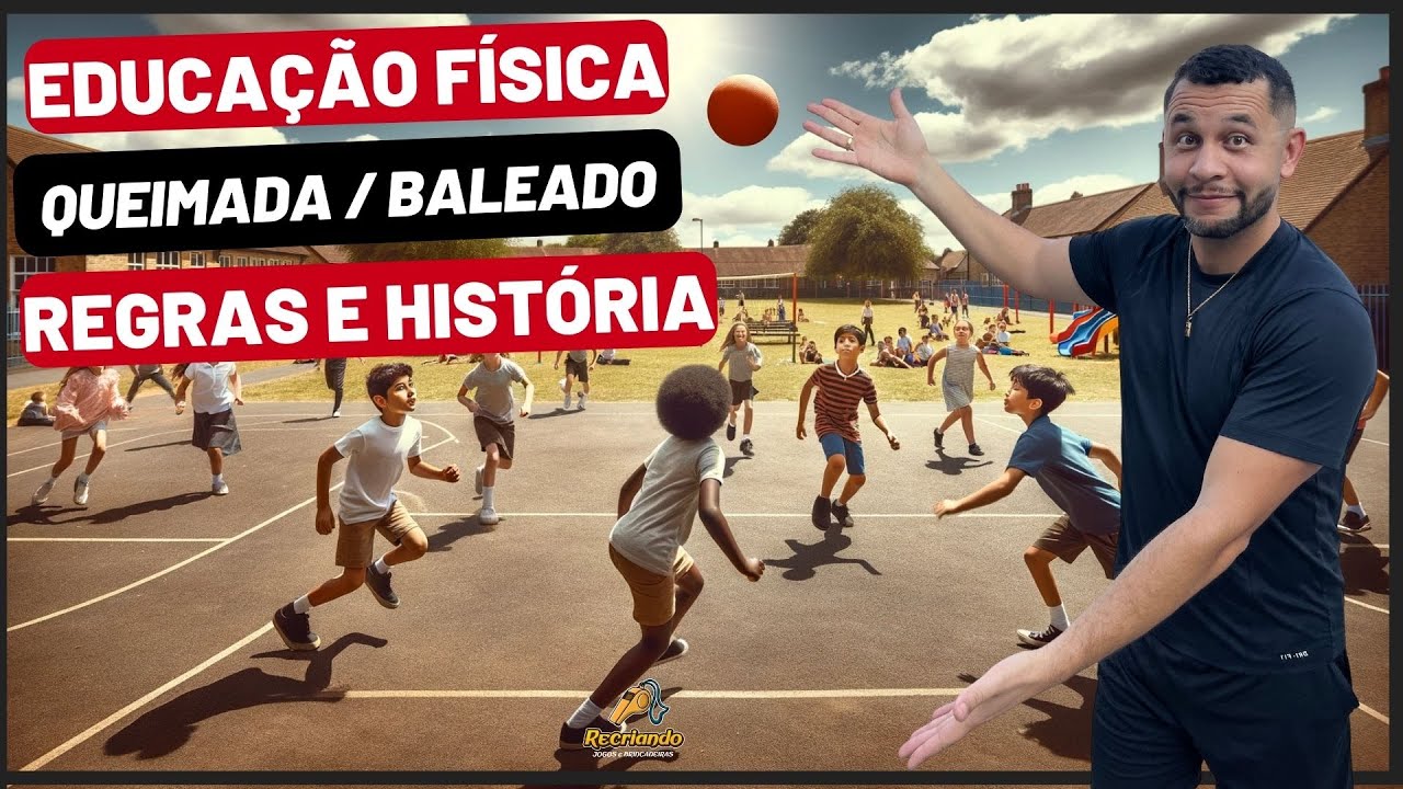 Jogo de Queimada - Hist&oacute;ria e Regras b&aacute;sicas