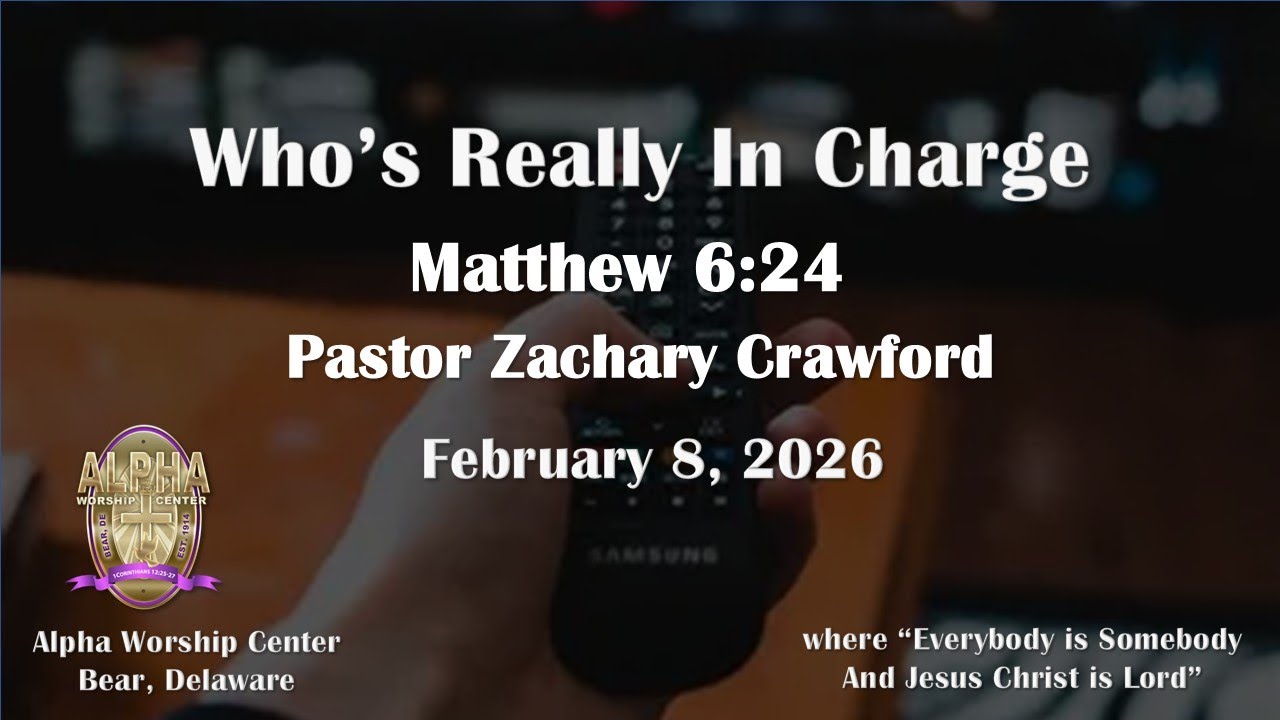 Who's Really In Charge - Matt.6:24 Pastor Zachary Crawford on February 8, 2026