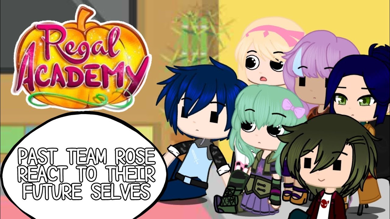Past Team Rose Reacts to their Future Selves-Part 2(Last Part)-Regal Academy
