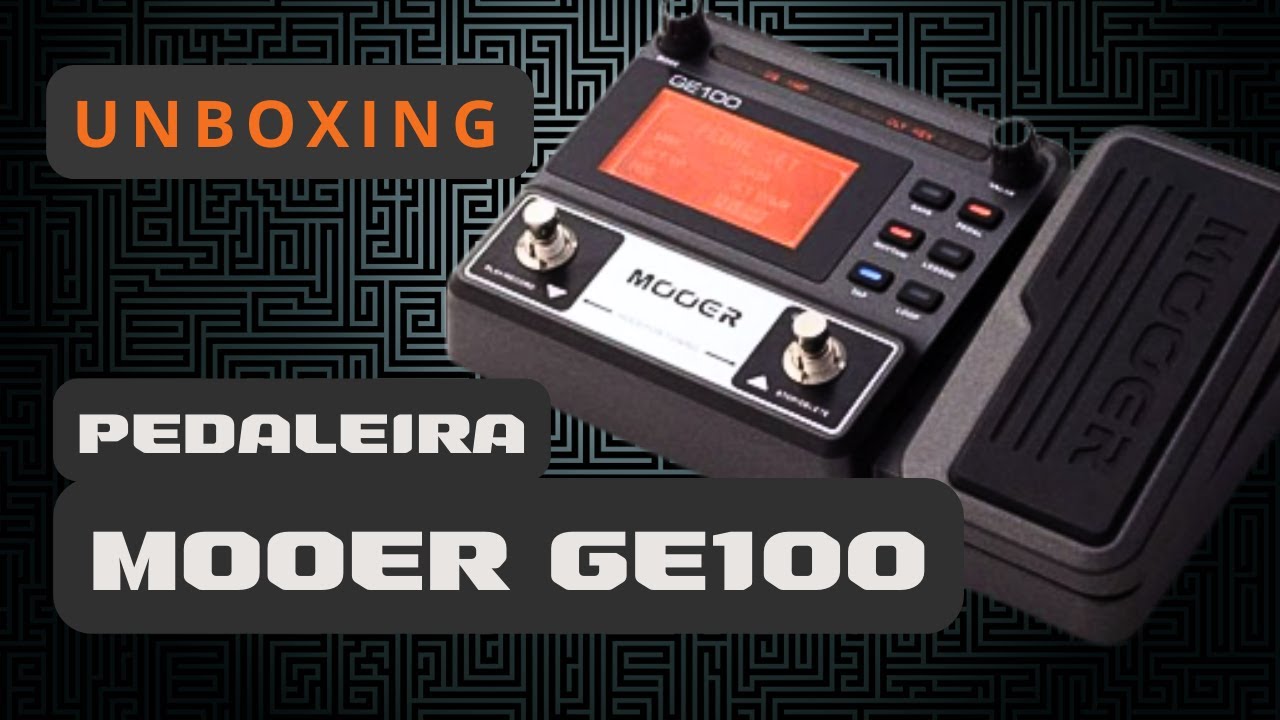 UNBOXING Pedaleira MOOER GE100