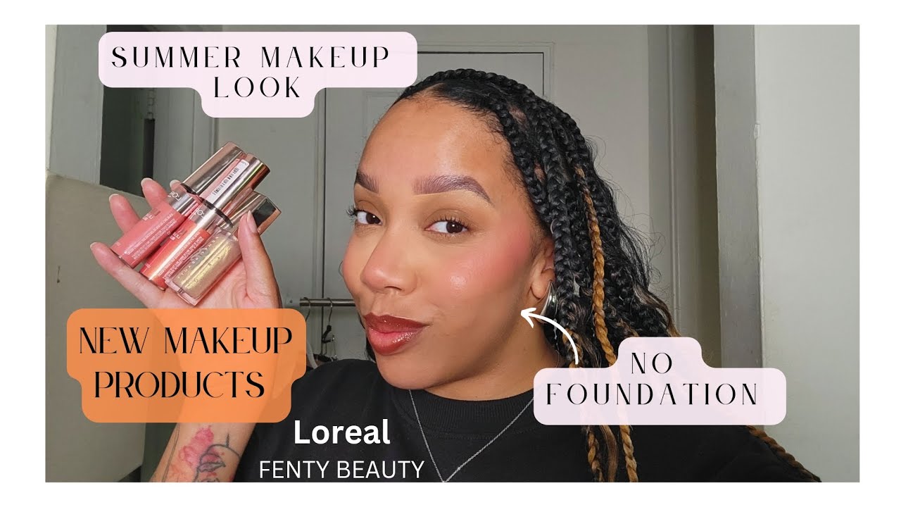 NO FOUNDATION Summer Makeup Look ft Loreal and Fenty Beauty *New*
