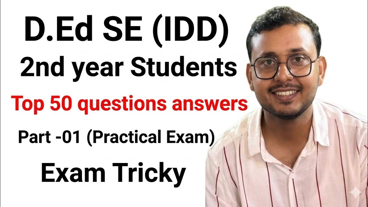 D.Ed SE (IDD) | 2nd Year Practical Exam 50 most important Questions