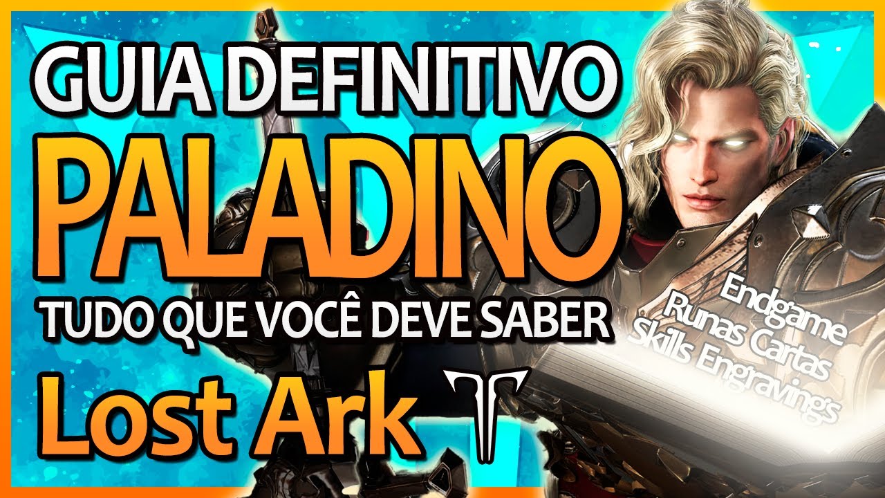Guia completo de Paladin do Lost Ark! Skills, engravings, runas, gemas, posicionamento e rotação!