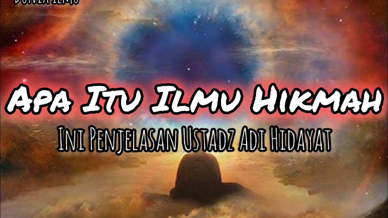 APA ITU ILMU HIKMAH || USTADZ ADI HIDAYAT