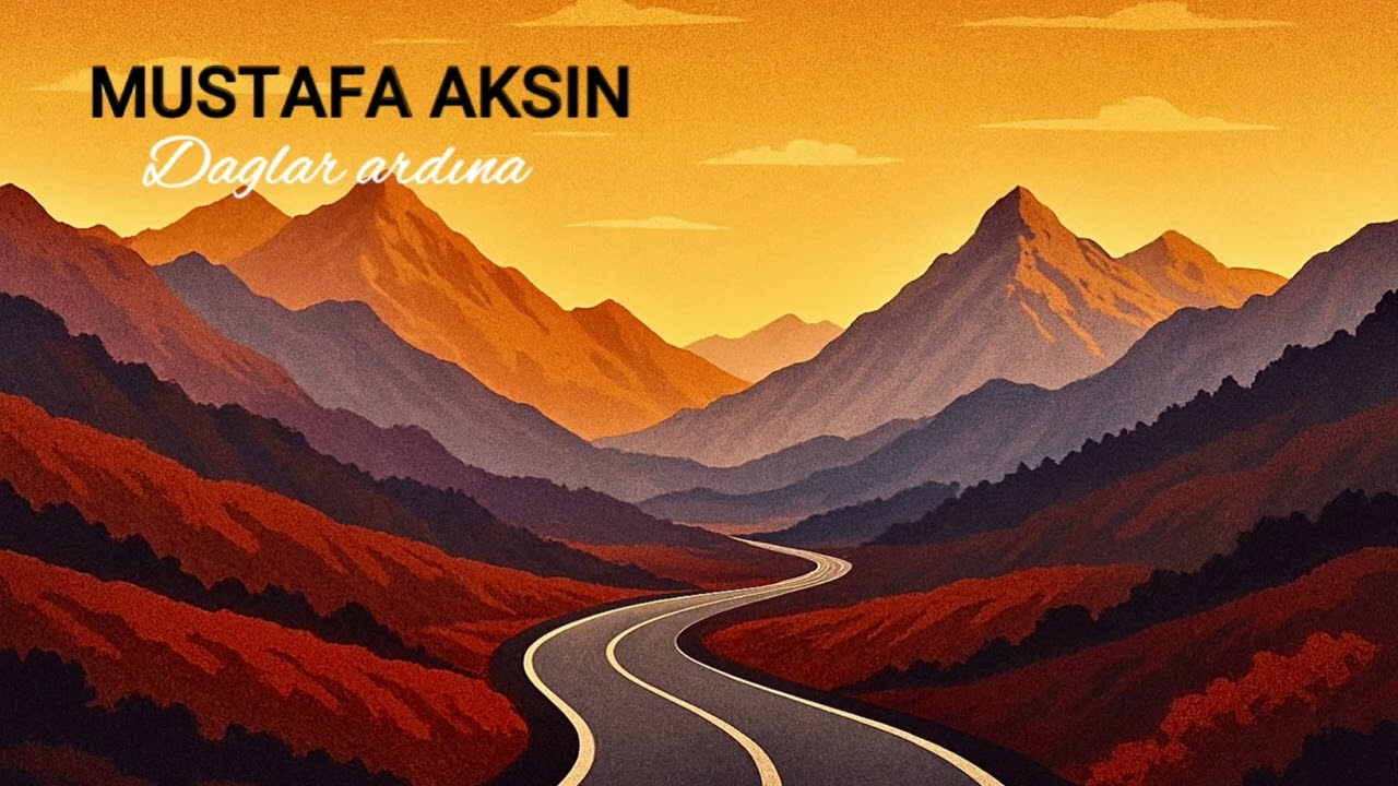 Mustafa Aksın – Dağlar Ardına (Official Audio)