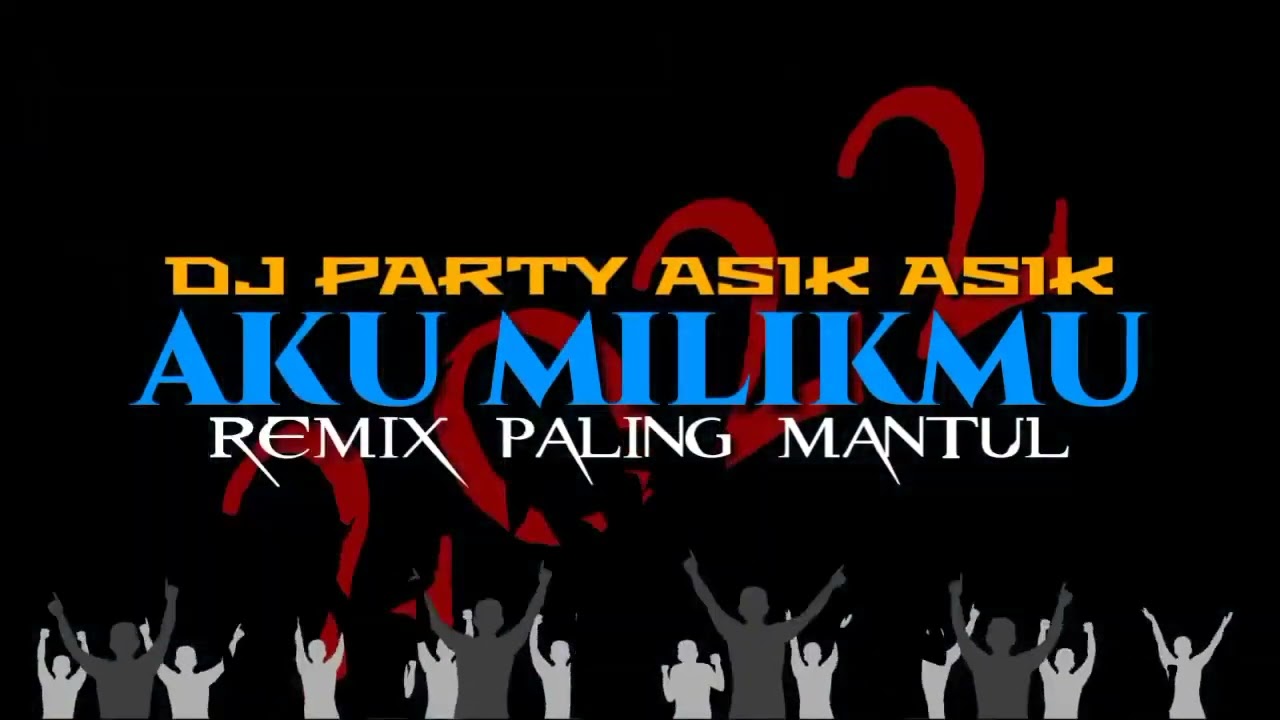 lagu DJ party terbaru BPD MIX aku milikmu/