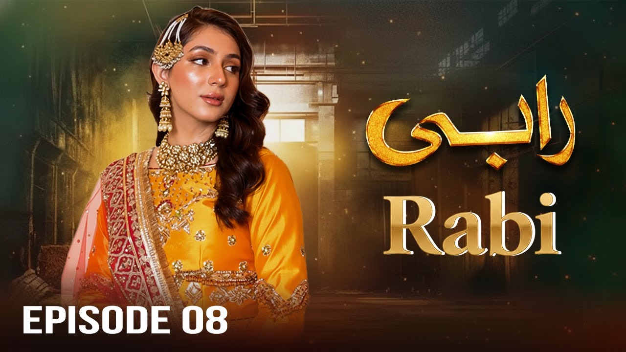 Rabi &mdash;  Episode 08 | Hina Chaudhary, Mehak Ali, Yumna, Faisal Qazi | Latest Pakistani Drama