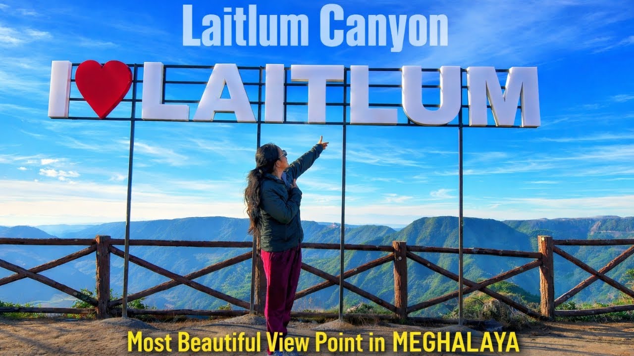 Laitlum Canyon MEGHALAYA: Best Places to Visit in SHILLONG, Most Beautiful View Point in MEGHALAYA