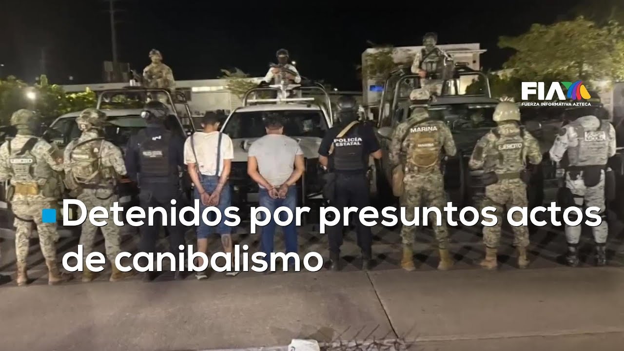 #AgendaMéxico | Detuvieron a dos personas señaladas de presuntamente cometer actos caníbales