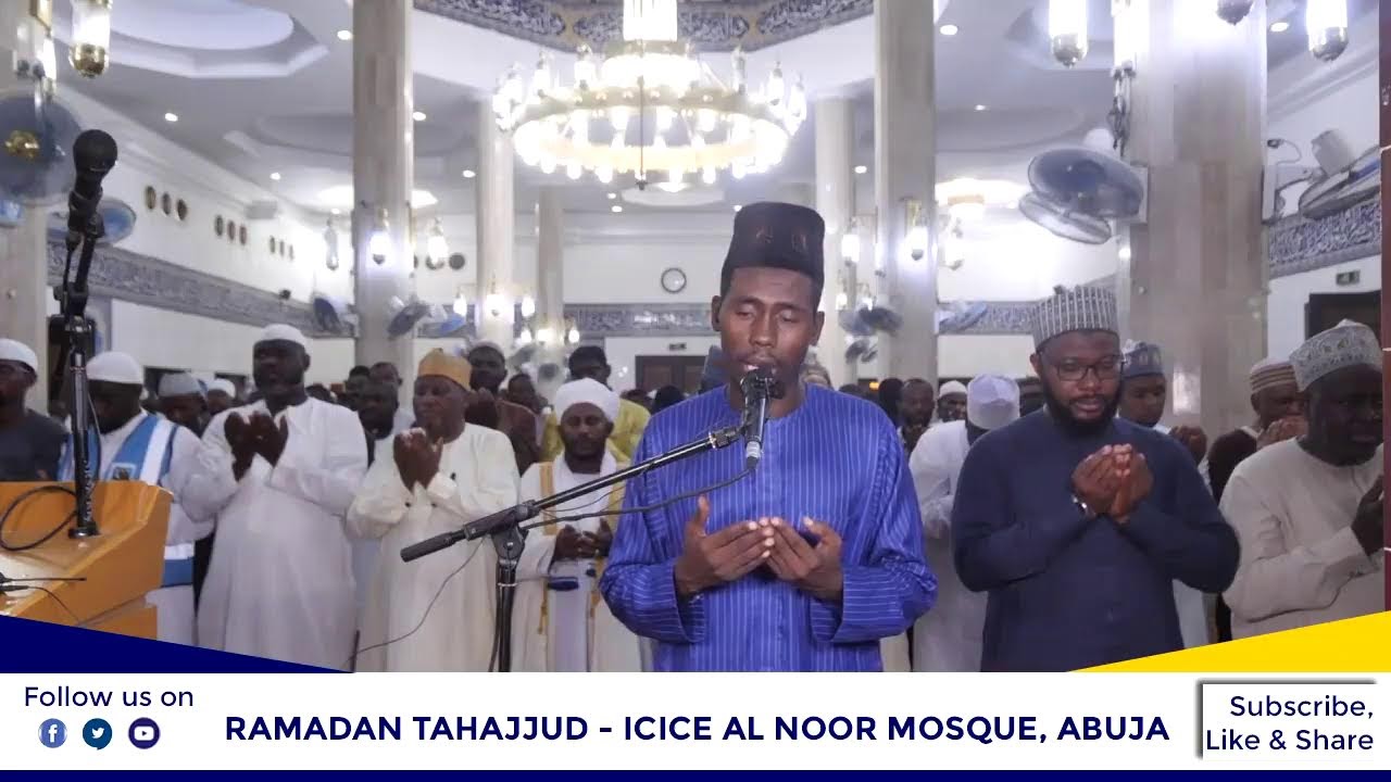 Day 23 Tahajjud Prayer - 2023/1444AH Ramadan - ICICE Al Noor Mosque, Abuja