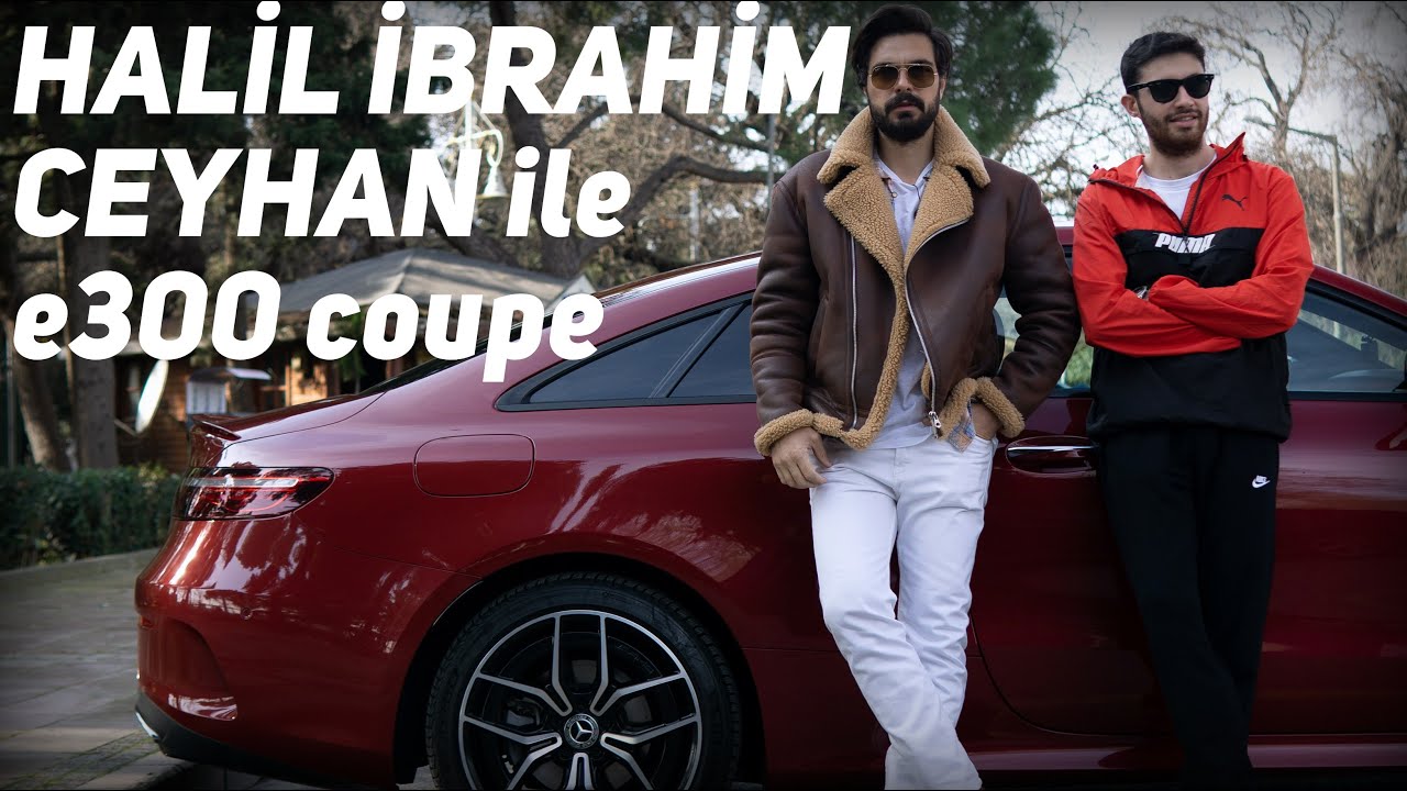 HALİL İBRAHİM CEYHAN, Nam-ı Diğer YAMAN KIRIMLI ile Mercedes-Benz E300 Coupe İnceledik