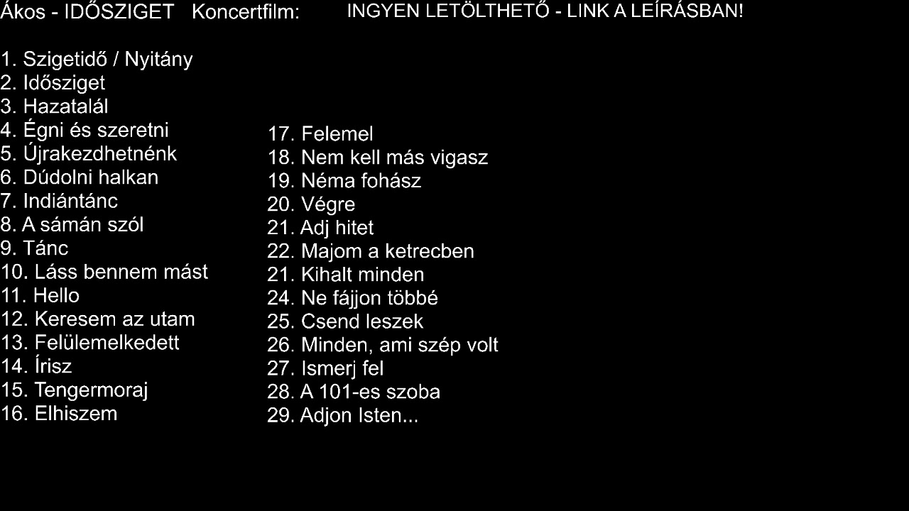 &Aacute;kos -  Idősziget  Koncertfilm Teljesen ingyenesen let&ouml;lhető!  Al&aacute;bbi linken!