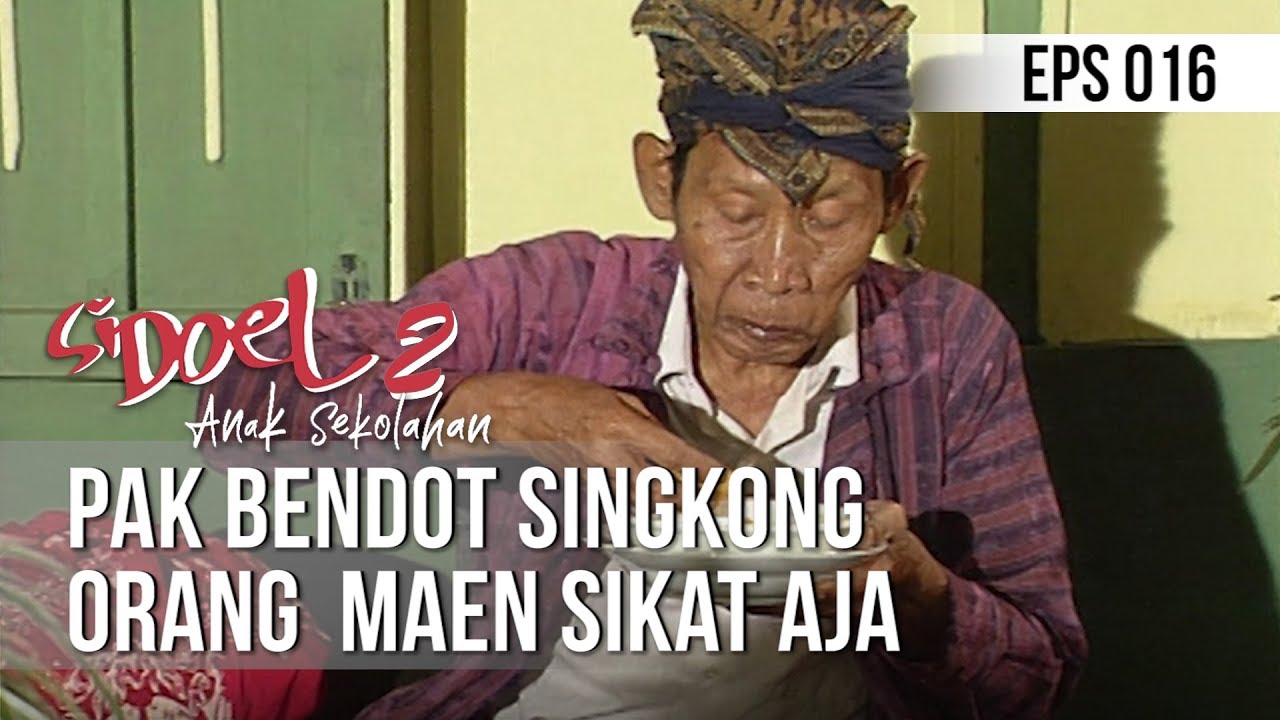 SI DOEL ANAK SEKOLAHAN - Pak Bendot Singkong Orang  Maen Sikat Aja