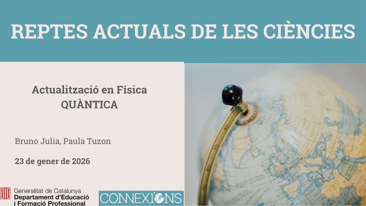 S3 Reptes actuals ciències - Física i Química - QUÀNTICA