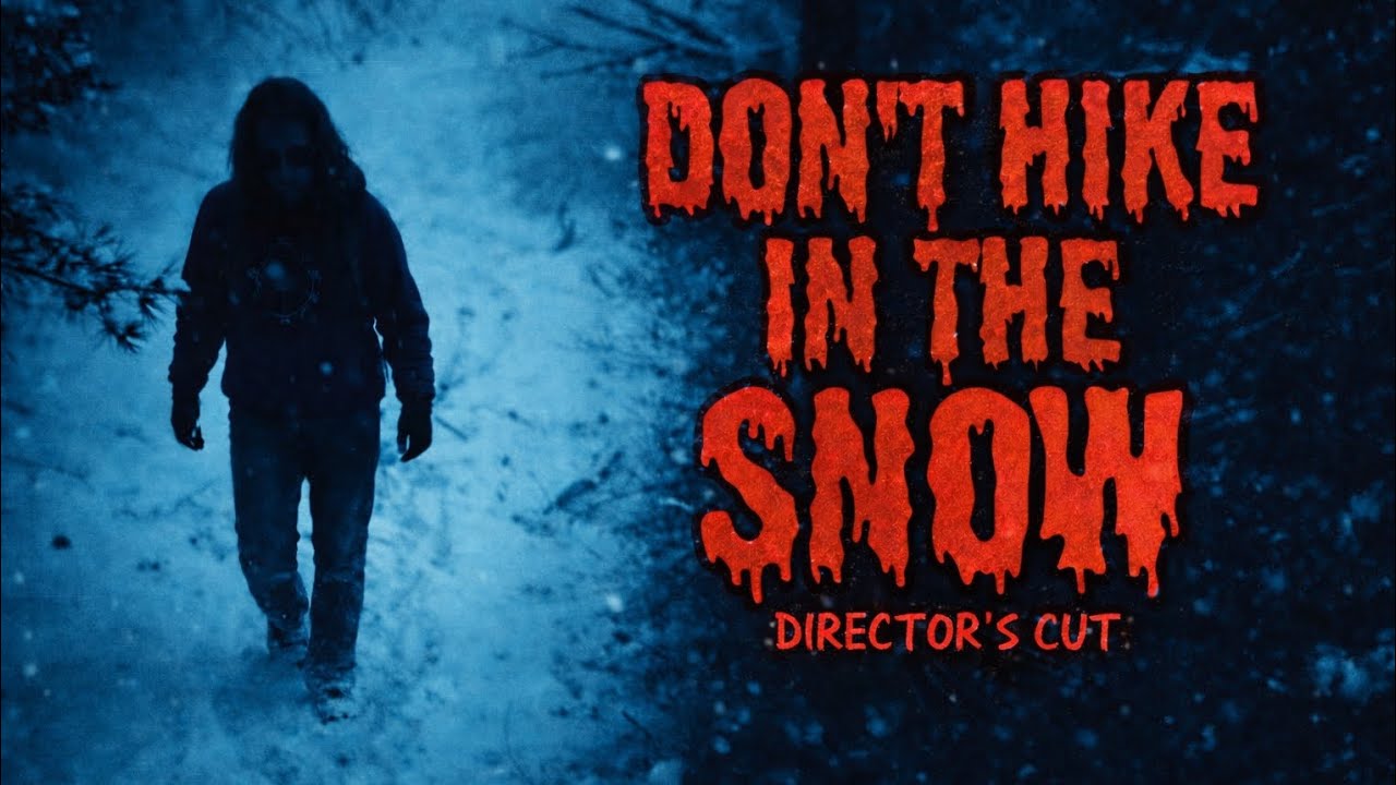 Don't Hike in the Snow | Directors Cut
