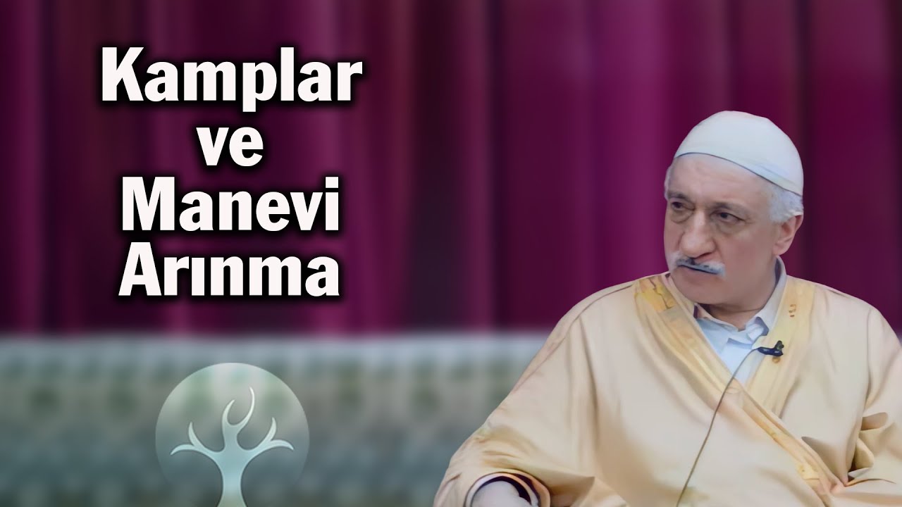 Kamplar ve Manevi Yenilenme | Bir Hasbihal | M. Fethullah Gülen