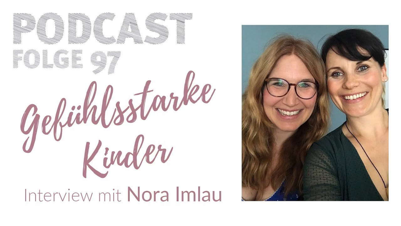 097 - Gefühlsstarke Kinder - Interview mit Nora Imlau