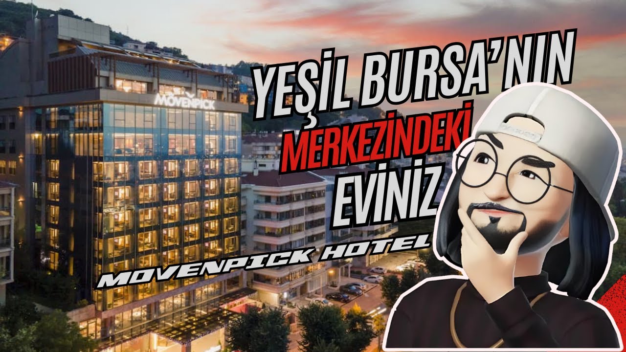 Yeşil Bursa’nın Merkezindeki Eviniz Mövenpick Hotel