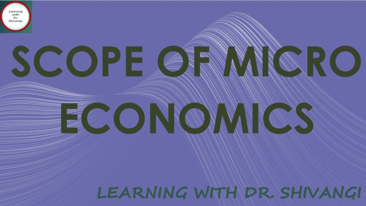 Scope Of Micro Economics