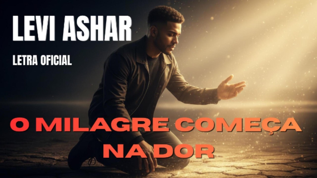 O Milagre Come&ccedil;a na Dor | LEVI ASHAR | Louvor Prof&eacute;tico de Cura, F&eacute; e Esperan&ccedil;a