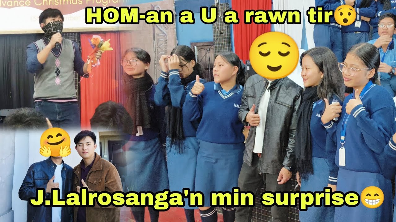 J.Lalrosanga'n min surprise |HOM-an a U a rawn tir😁 |Holy Heart School Advance Cristmas