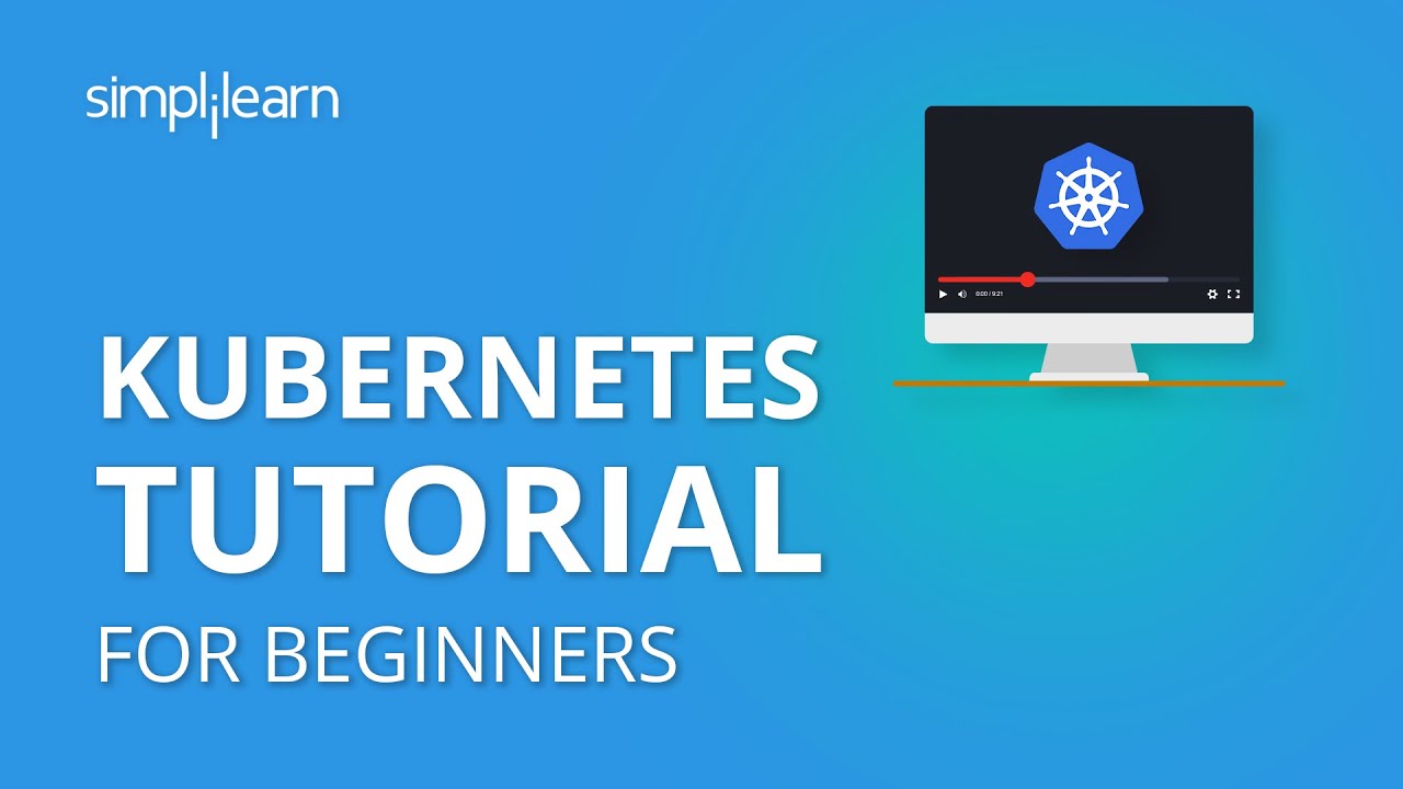 Kubernetes Tutorial For Beginners | What Is Kubernetes? | Kubernetes Architecture | Simplilearn