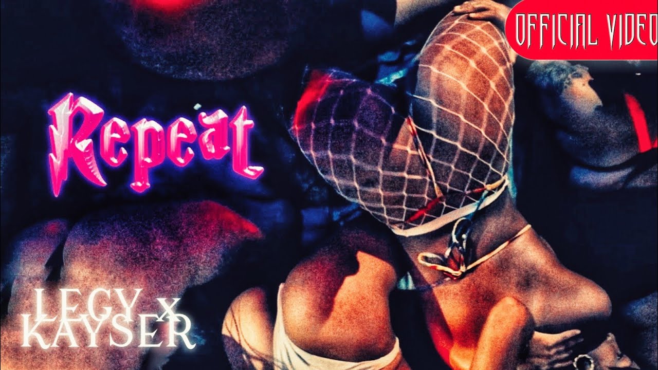 LEGY x KAYSER - REPEAT [Prod. by Infinity Musicx] (Official Music Video)