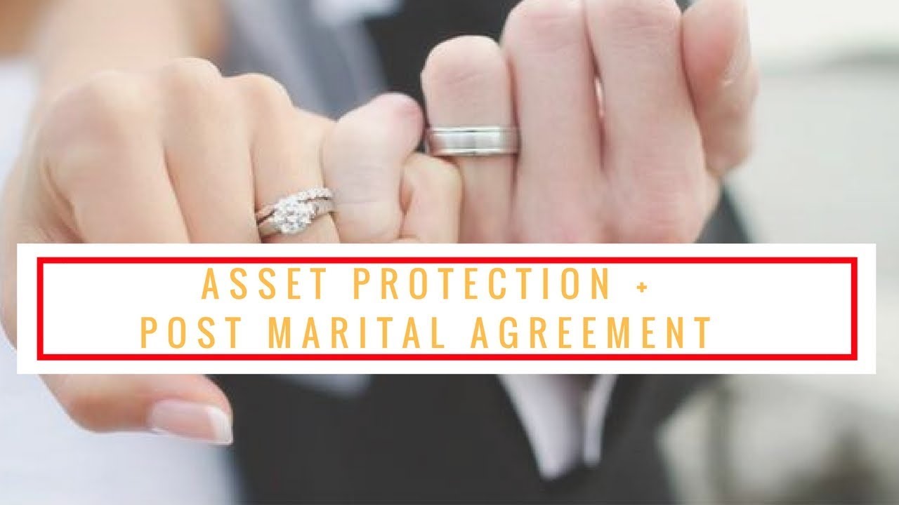 Asset Protection using Post Nuptial Agreement | BarthCalderon, LLP