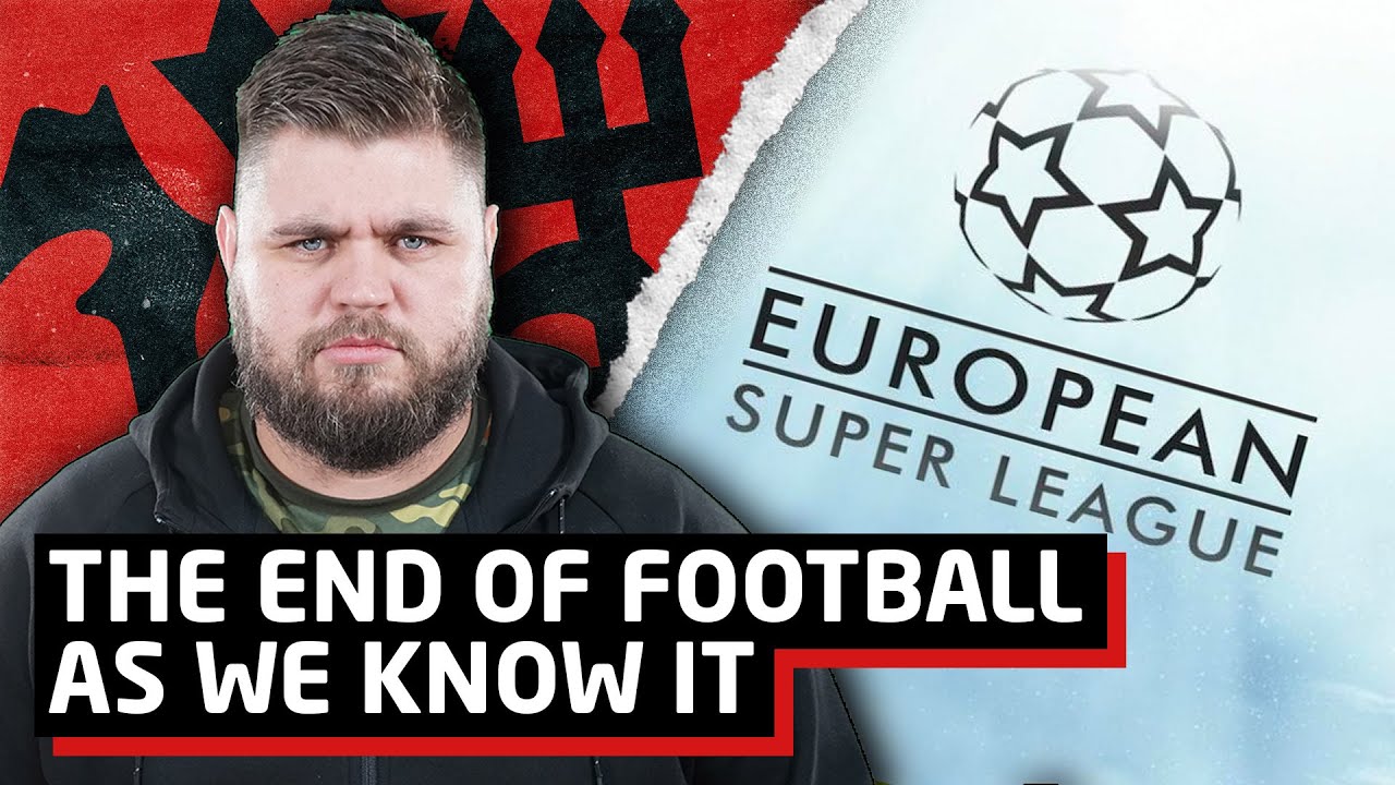 THE END OF FOOTBALL AS WE KNOW IT | European Super League Reaction