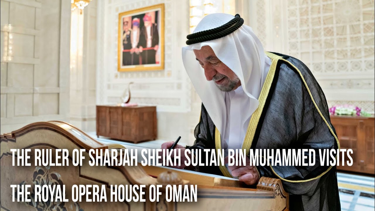 The Ruler Of Sharjah Sheikh Sultan Bin Muhammed Visits The Royal Opera House Of Oman
