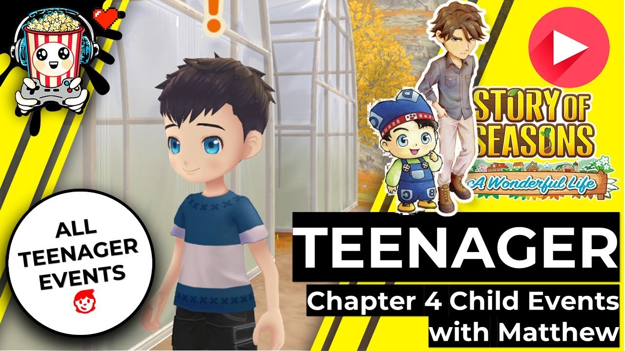 Story of Seasons - A Wonderful Life: All Teenager Events in Chapter 4 🧒 Child with Matthew ❤️