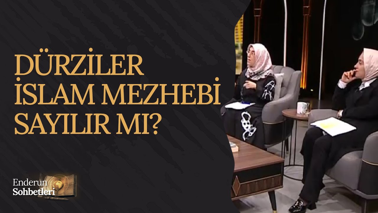 Dürziler İslam Mezhebi Sayılır Mı? I Enderun Sohbetleri