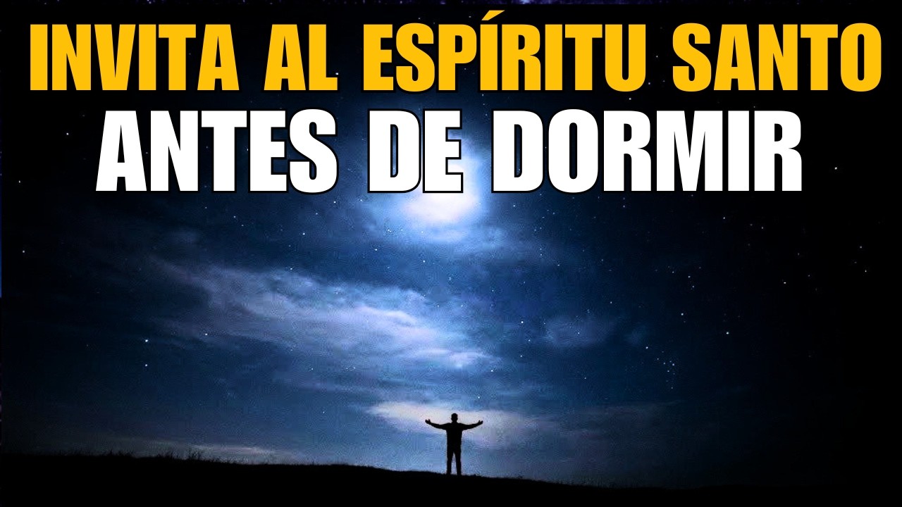 Ora y Permite que el Espíritu Santo Proteja a Tu Familia Antes de Dormir | Oración de la Noche