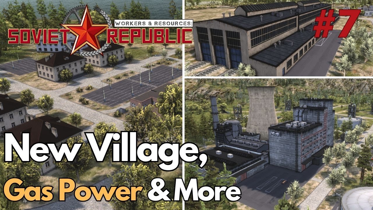 New Village, Gas Power, Orphanage & More | E7 | Workers & Resources: Soviet Republic | S2